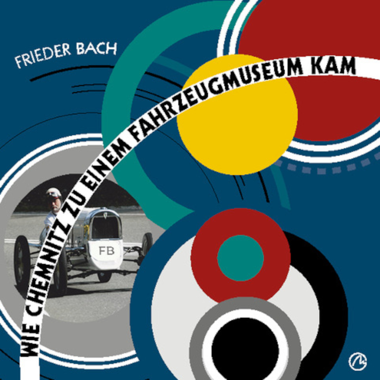Cover des Buches "Wie die Stadt Chemnitz zu einem Fahrzeugmuseum kam". Bild: Mironde-Verlag